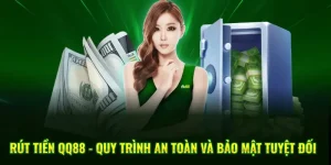 Rút Tiền QQ88 – Quy Trình An Toàn Và Bảo Mật Tuyệt Đối